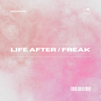 Deeplomatik - Life After/Freak