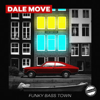 Dale Move - Funky Bass Town (Extended Mix)
