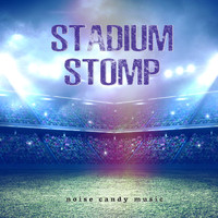 Noise Candy Music - Stadium Stomp