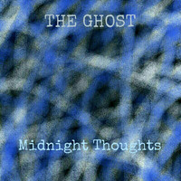 The Ghost - Midnight Thoughts