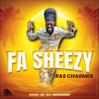 Ras Charmer - Fa Sheezy