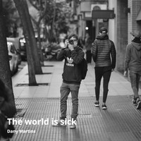 Dany Martins - The World Is Sick (My Home Stúdio7) (My Home Stúdio7)