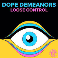 Dope Demeanors - Loose Control