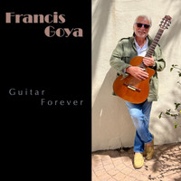 Francis Goya - Guitar Forever