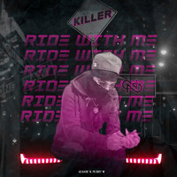 Killer - Ride With Me (Explicit)