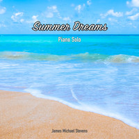James Michael Stevens - Summer Dreams