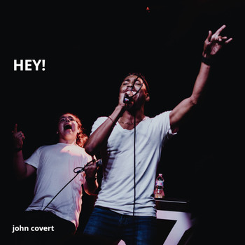 John Covert - Hey!