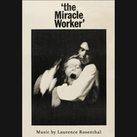 Laurence Rosenthal - The Miracle Worker - Original Motion Picture Soundtrack