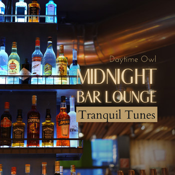 Daytime Owl - Midnight Bar Lounge - Tranquil Tunes