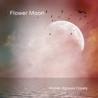 Kirsten Agresta Copely - Flower Moon