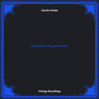Charlie Parker - Charlie Parker Plays Cole Porter (Hq remastered)