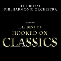 Royal Philharmonic Orchestra - The Best of Hooked on Classics