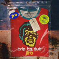 Jiro - Trip To Dub