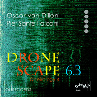Oscar van Dillen and Pier Sante Falconi - Dronescape 6.3 - Oneirology 4