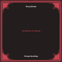 Dizzy Gillespie - The Ebullient Mr Gillespie (Hq remastered)