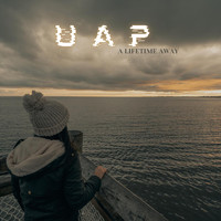 UAP - A Lifetime Away