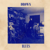 Drown - Blues (Explicit)