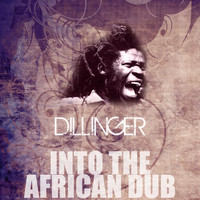 Dillinger - Into the African Dub
