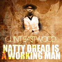 Clint Eastwood - Natty Dread is a Working Man
