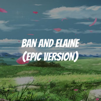 B-Lion - Nanatsu no Taizai - Ban and Elaine (Epic Version)