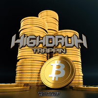 HighdruH - Trappin (Explicit)