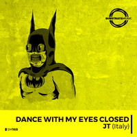JT (Italy) - Dance With My Eyes Closed