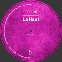 Sebconic - La Haut