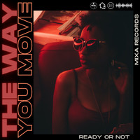 Ready or Not - The Way You Move (Explicit)