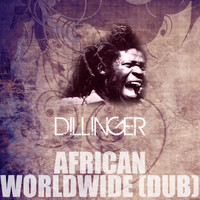 Dillinger - African Worldwide (Dub)