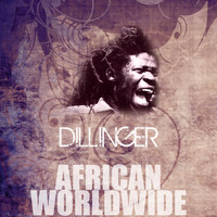 Dillinger - African Worldwide