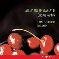 Les Boréades de Montréal, Francis Colpron - Scarlatti, A.: Concertos for Flute