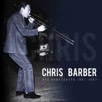 Chris Barber - BBC Broadcasts 1961-1962 (live)