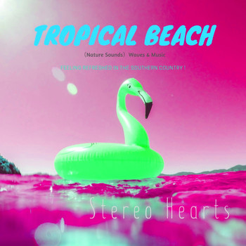 Stereo Hearts - Tropical Beach（Nature Sounds）("H" VIP Mix_Pt1 ）