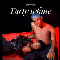 Shanel - Dirty Whine (Radio Edit)