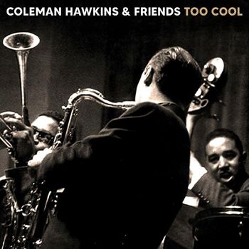 Coleman Hawkins - Too Cool