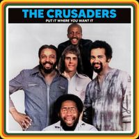 The Crusaders - Put It Where You Want It (Live (Remastered))