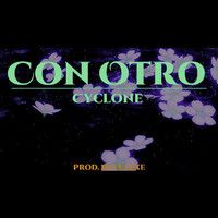 Cyclone - Con Otro