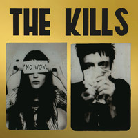 The Kills - No Wow (The Tchad Blake Mix 2022)