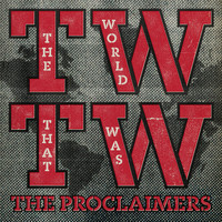 The Proclaimers - The World That Was