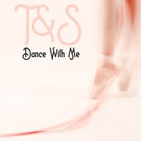 T&S - Dance with me