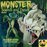Frankie Stein and His Ghouls - Monster Sounds and Dance Music