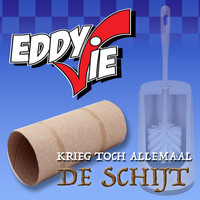 Eddy Vie - Krieg Toch Allemaal de Schijt (Protest)
