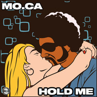 Mo.Ca - Hold Me