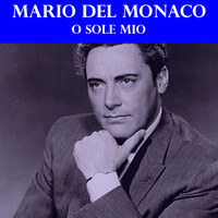 Mario Del Monaco - 'O Sole Mio