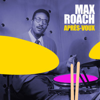 Max Roach - Apres-Vous