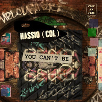 Hassio (COL) - You Can't Be