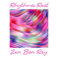 Zen Ban Rey - Rhythmic Rest