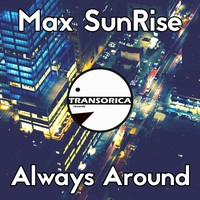 Max SunRise - Always Around