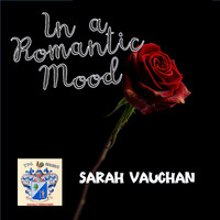 Sarah Vaughan - Sarah Vaughan in a Romantic Mood