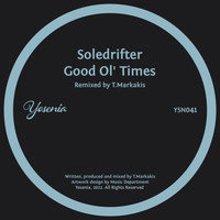 Soledrifter - Good Ol' Times (T.Markakis Remix)